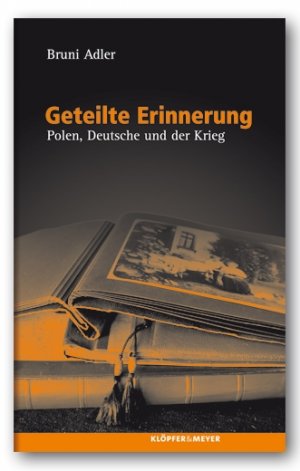 ISBN 9783937667836: Geteilte Erinnerung - Polen, Deutsche und der Krieg