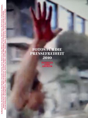 ISBN 9783937683294: Fotos für die Pressefreiheit 2010 - Reporter ohne Grenzen