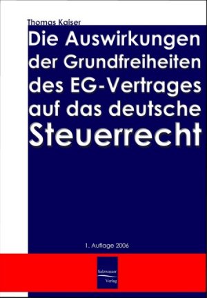 ISBN 9783937686653: Die Auswirkungen der Grundfreiheiten des EG-Vertrages auf das deutsche Steuerrecht