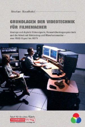 ISBN 9783937708072: Grundlagen der Videotechnik für Filmemacher - Analoge und digitale Videosignale, Fernsehübertragungstechnik  und die Arbeit mit Vektorskop und Waveformmonitor – verständlich erklärt