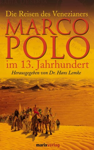 ISBN 9783937715124: Die Reisen des Venezianers Marco Polo im 13. Jahrhundert