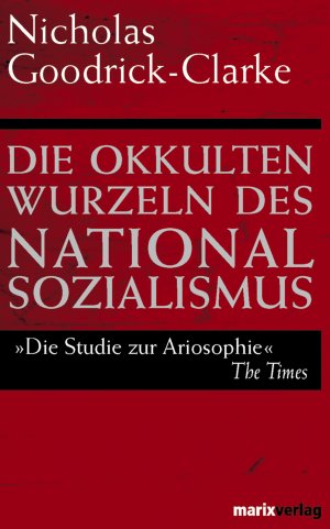 ISBN 9783937715483: Die okkulten Wurzeln des Nationalsozialismus - Die Ariosophie in Österreich und Deutschland von 1890–1935