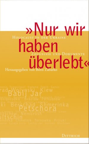 ISBN 9783937717104: "Nur wir haben überlebt" - Holocaust in der Ukraine. Zeugnisse und Dokumente