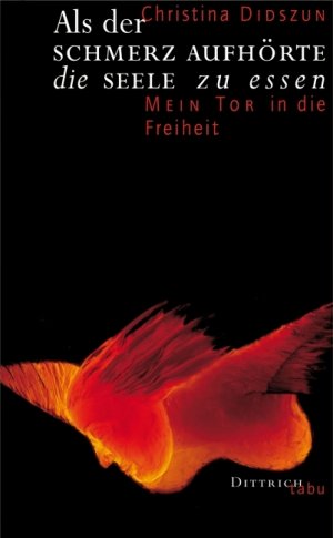 ISBN 9783937717609: Als der Schmerz aufhörte die Seele zu essen - Mein Tor in die Freiheit