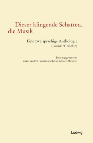 ISBN 9783937719177: Dieser klingende Schatten, die Musik. – Eine zweisprachige Anthologie (Poemas/Gedichte).