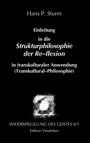 ISBN 9783937736044: Widerspiegelung des Geistes II/1 - Einleitung in die Strukturphilosophie der Re-flexion in transkulturaler Anwendung (Transkultural¿Philosophie)