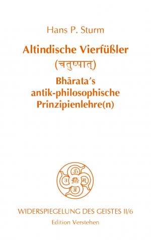 neues Buch – Sturm, Hans P – Widerspiegelung des Geistes II/6 | Altindische Vierfüßler, Bharata¿s antik-philosophische Prinzipienlehre(n) oder Wie man aufrecht auf allen Vieren geht | Hans P. Sturm | Taschenbuch | Paperback