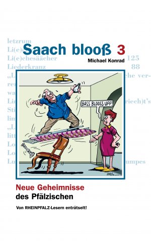 gebrauchtes Buch – Konrad, Michael und Uwe Herrmann – Saach blooß 3: Neue Geheimnisse des Pfälzischen, von RHEINPFALZ-Lesern enträtselt!