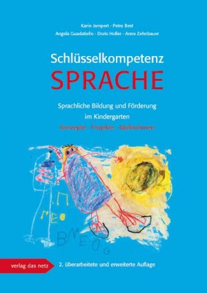 gebrauchtes Buch – Schlüsselkompetenz Sprache: Sprachliche Bildung und Förderung im Kindergarten. Konzepte, Projekte, Maßnahmen Jampert, Karin; Best, Petra; Guadatiello, Angela; Holler, Doris and Zehnbauer, Anne – Schlüsselkompetenz Sprache: Sprachliche Bildung und Förderung im Kindergarten. Konzepte, Projekte, Maßnahmen Jampert, Karin; Best, Petra; Guadatiello, Angela; Holler, Doris and Zehnbauer, Anne