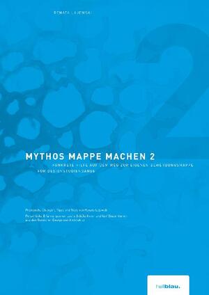 ISBN 9783937787268: Mythos Mappe machen 2 - Konkrete Hilfe auf dem Weg zur eigenen Bewerbungsmappe für Designstudiengänge