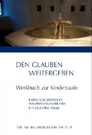 ISBN 9783937796062: Den Glauben weitergeben – Werkbuch zur Kindertaufe