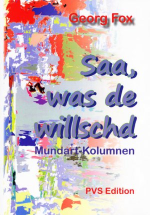 ISBN 9783937811086: Saa, was de willschd | Mundart-Kolumnen | Georg Fox | Taschenbuch | Paperback | 96 S. | Deutsch | 2012 | BoD - Books on Demand | EAN 9783937811086