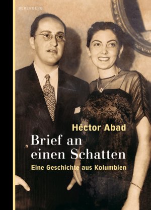 gebrauchtes Buch – Héctor Abad – Brief an einen Schatten - Eine Geschichte aus Kolumbien