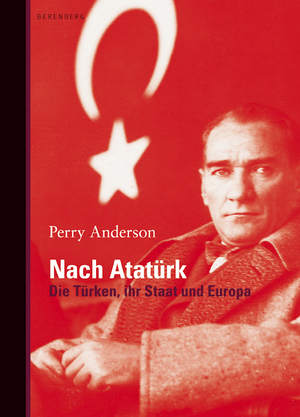 ISBN 9783937834313: Nach Atatürk. Die Türken, ihr Staat und Europa