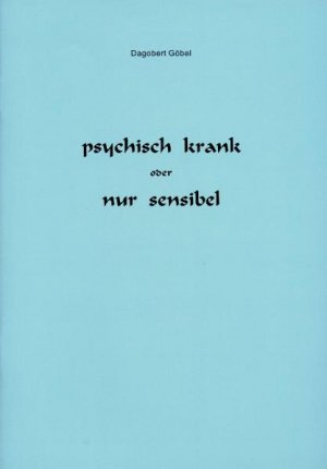 ISBN 9783937837116: psychisch krank oder nur sensibel - Ein Leitfaden fur Suchende - für sensible Menschen