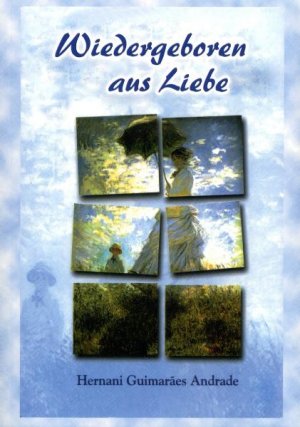 ISBN 9783937837222: Wiedergeboren aus Liebe - Ein einleuchtender Fall von Reinkarnation