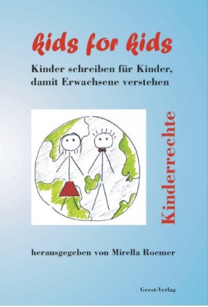 ISBN 9783937844763: Kids for Kids - Kinderrechte - Kinder schreiben für Kinder, damit Erwachsene verstehen