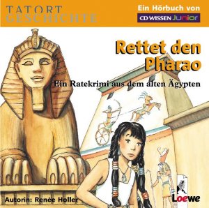 gebrauchtes Hörbuch – Renée Holler – CD WISSEN Junior - Tatort Geschichte. Rettet den Pharao! - Ein Ratekrimi aus dem alten Ägypten