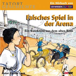 ISBN 9783937847726: CD WISSEN Junior - Tatort Geschichte. Falsches Spiel in der Arena - Ein Ratekrimi aus dem alten Rom