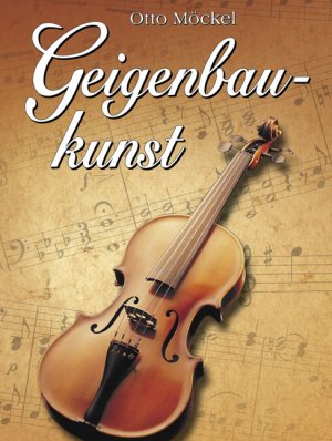 ISBN 9783937872094: Geigenbaukunst Möckel, Otto