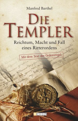 ISBN 9783937872780: Die Templer - Reichtum, Macht und Fall eines Ritterordens ; [mit dem Text der Ordensregel]