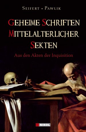 gebrauchtes Buch – Petra Seifert and Manfred Pawlik – Geheime Schriften mittelalterlicher Sekten: Aus den Akten der Inquisition