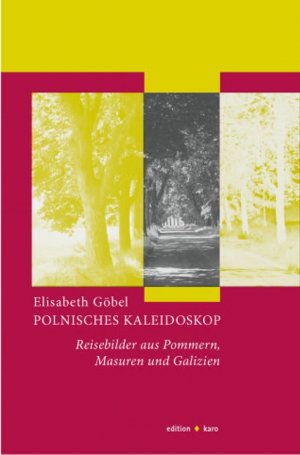 ISBN 9783937881300: POLNISCHES KALEIDOSKOP Reisebilder aus Pommern, Masuren und Galizien