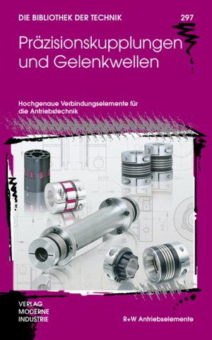 gebrauchtes Buch – Präzisionskupplungen und Gelenkwellen: Hochgenaue Verbindungselemente für die Antriebstechnik (Die Bibliothek der Technik Wolf, Tobias; Rimpel, Andreas und Wöber, Michael – Präzisionskupplungen und Gelenkwellen: Hochgenaue Verbindungselemente für die Antriebstechnik (Die Bibliothek der Technik (BT)) Wolf, Tobias; Rimpel, Andreas und Wöber, Michael