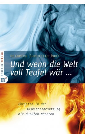 ISBN 9783937896557: Und wenn die Welt voll Teufel wär ... - Christen in der Auseinandersetzung mit dunklen Mächten