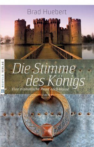 gebrauchtes Buch – Brad Huebert – Die Stimme des Königs - Eine dramatische Reise nach Hause