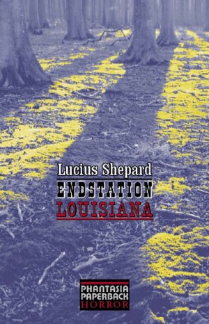 gebrauchtes Buch – Lucius Shepard – Endstation Louisiana