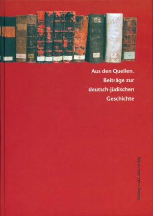 ISBN 9783937904092: Aus den Quellen. Beiträge zur deutsch-jüdischen Geschichte – Festschrift für Ina Lorenz zum 65. Geburtstag