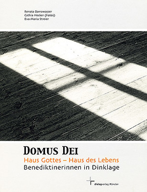 ISBN 9783937961200: Domus Dei. Haus Gottes - Haus des Lebens - Benediktinerinnen in Dinklage