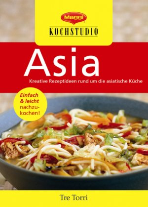 gebrauchtes Buch – Maggi Kochstudio  – Asia. Kreative Rezeptideen rund um die asiatische Küche