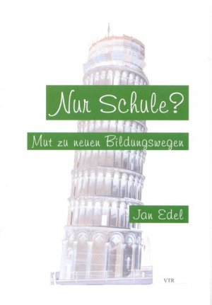 ISBN 9783937965208: Nur Schule? - Mut zu neuen Bildungswegen