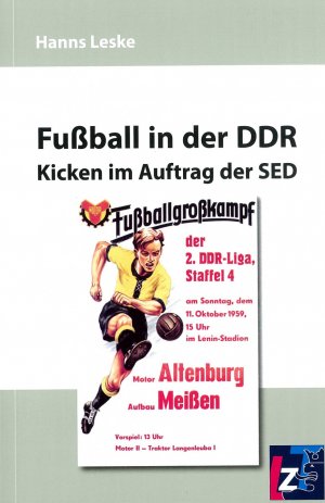 ISBN 9783937967691: Fußball in der DDR - Kicken im Auftrag der SED