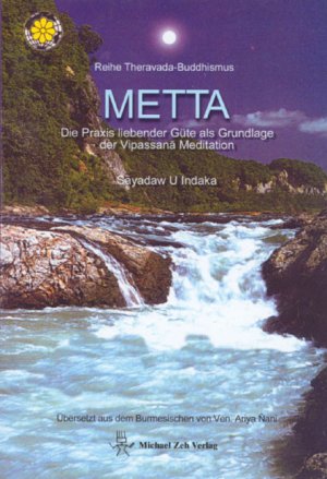 ISBN 9783937972022: Metta - Die Praxis liebender Güte als Grundlage der Vipassana Meditation