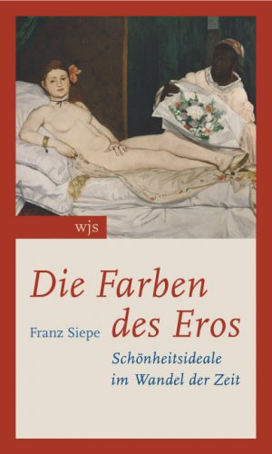 ISBN 9783937989358: Die Farben des Eros - Schönheitsideale im Wandel der Zeit