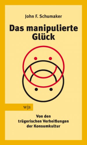 gebrauchtes Buch – Schumaker, John F – Das manipulierte Glück