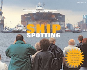 ISBN 9783938017432: Shipspotting