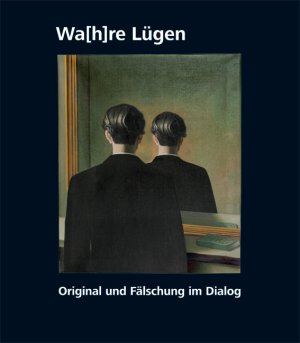 ISBN 9783938023341: Wahre Lügen - Original und Fälschung im Dialog