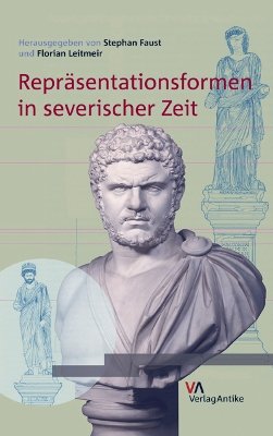 ISBN 9783938032480: Repräsentationsformen in severischer Zeit