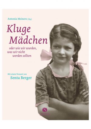 ISBN 9783938045206: Kluge Mädchen oder wie wir wurden, was wir nicht werden sollten