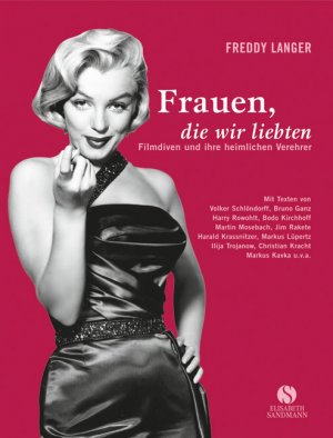 ISBN 9783938045329: Frauen, die wir liebten - Filmdiven und ihre heimlichen Verehrer