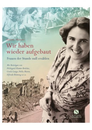 ISBN 9783938045541: Wir haben wieder aufgebaut - Frauen der Stunde null erzählen