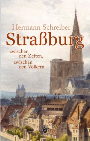 ISBN 9783938047132: Straßburg zwischen den Zeiten, zwischen den Völkern.