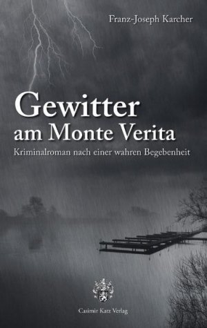 ISBN 9783938047279: Gewitter am Monte Verita - Kriminalroman nach einer wahren Begebenheit