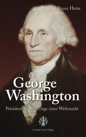 ISBN 9783938047323: George Washington - Präsident an der Wiege einer Weltmacht