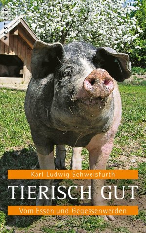 ISBN 9783938060315: Tierisch gut - Vom Essen und Gegessen werden