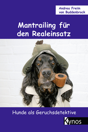 ISBN 9783938071182: Mantrailing für den Realeinsatz - Hunde als Geruchsdetektive